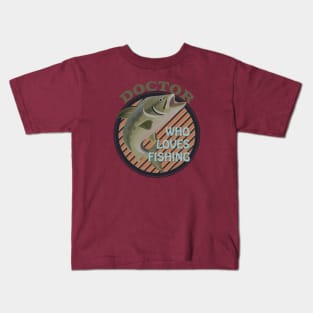 Doctor who loves fishing Kids T-Shirt